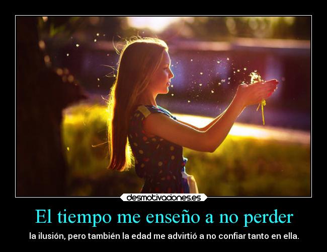 El tiempo me enseño a no perder - 