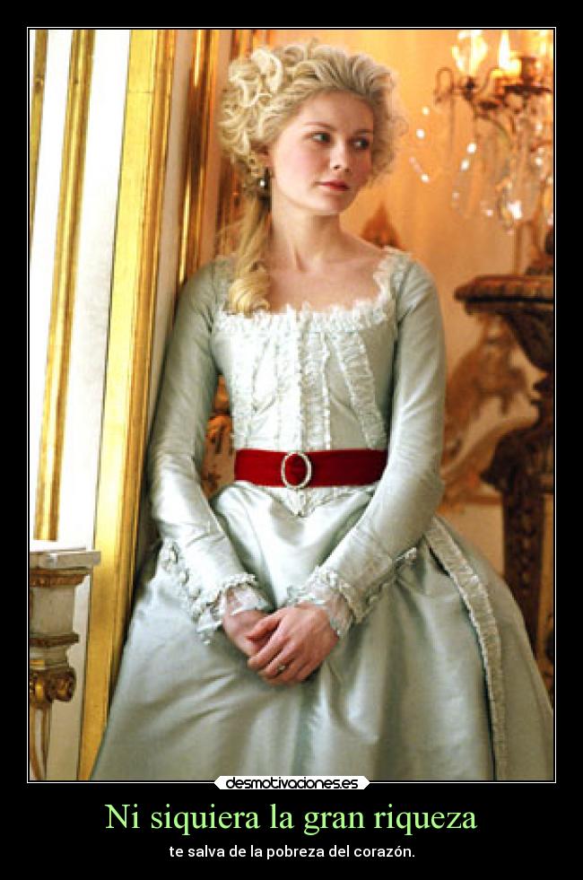 Ni siquiera la gran riqueza - te salva de la pobreza del corazón.