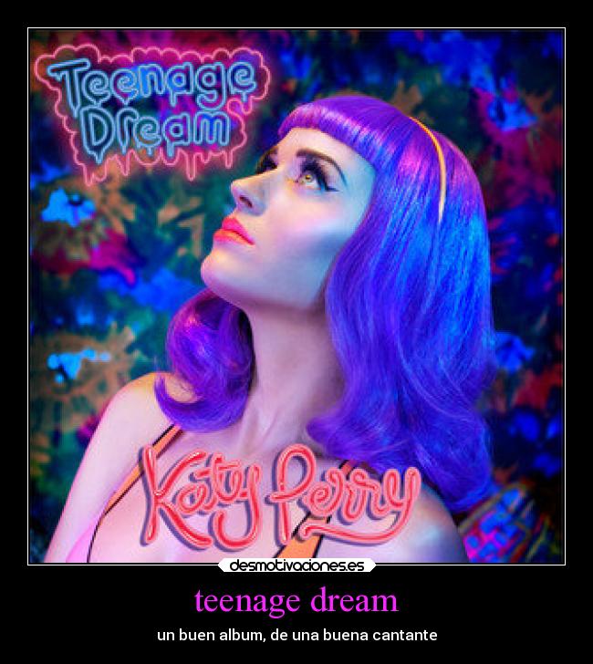 teenage dream -