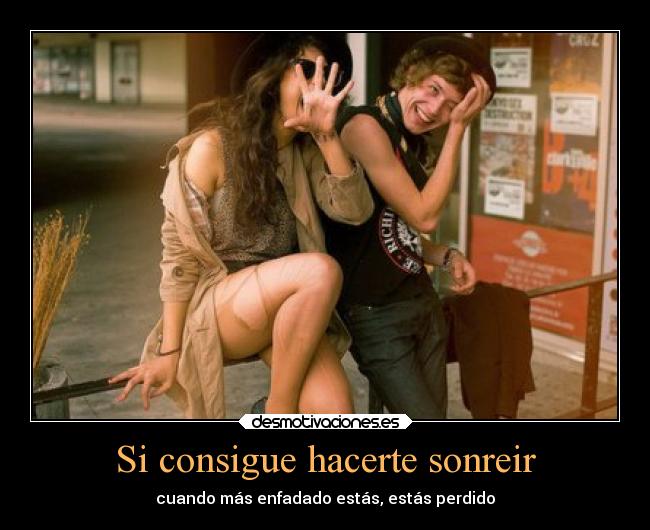 Si consigue hacerte sonreir - 