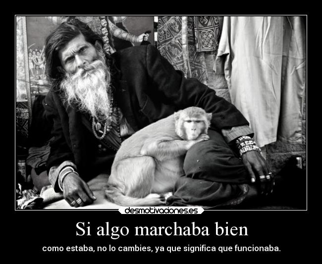 Si algo marchaba bien -