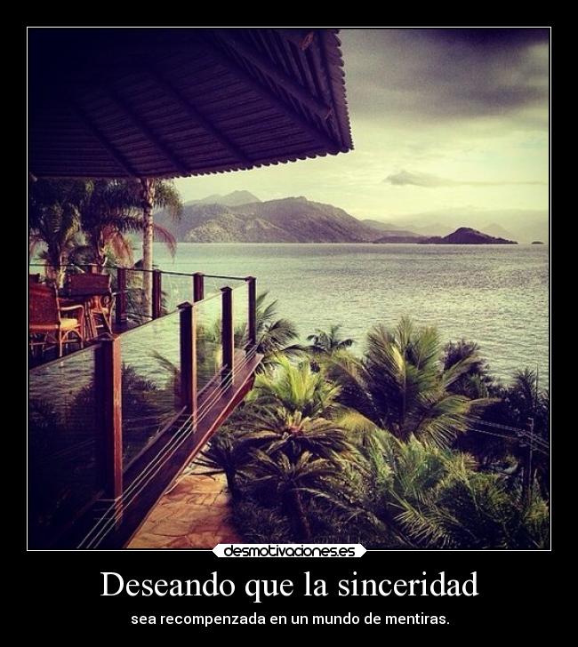 Deseando que la sinceridad -