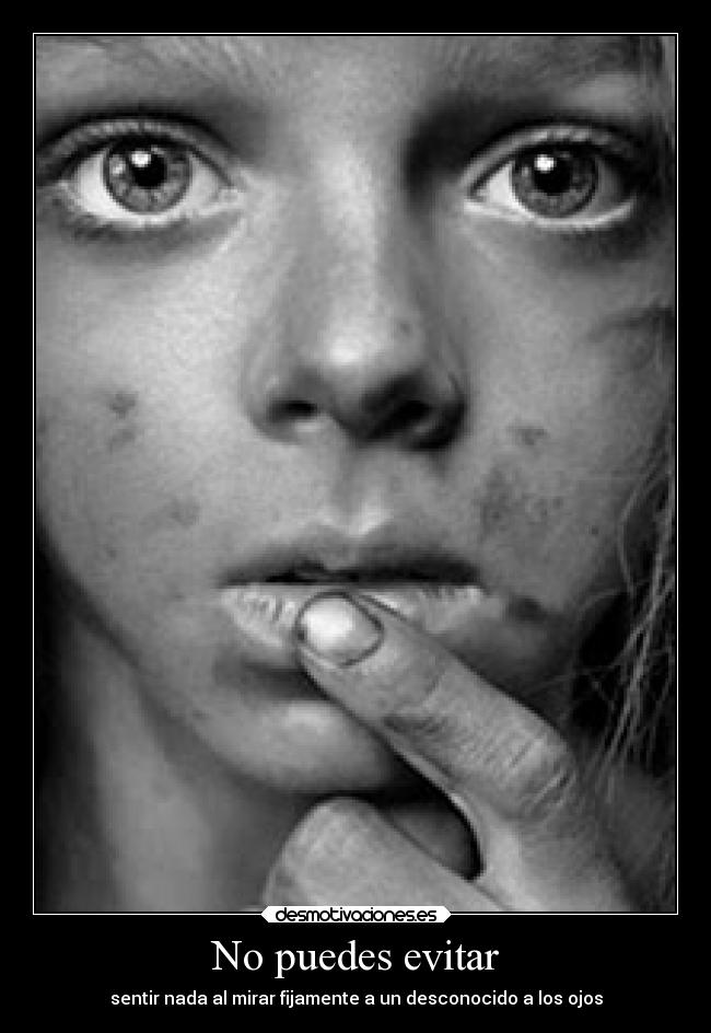 No puedes evitar - sentir nada al mirar fijamente a un desconocido a los ojos