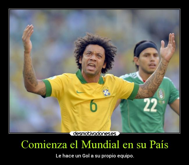carteles deportes mundo futbol fail humor antaras mundial marcelo soyunidiotatm brasil desmotivaciones
