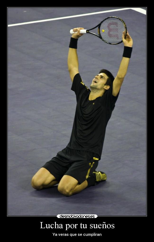 Lucha por tu sueños - Ya veras que se cumpliran