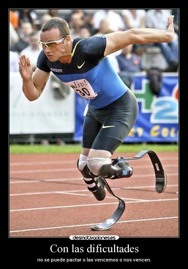 Con las dificultades - no se puede pactar o las vencemos o nos vencen.