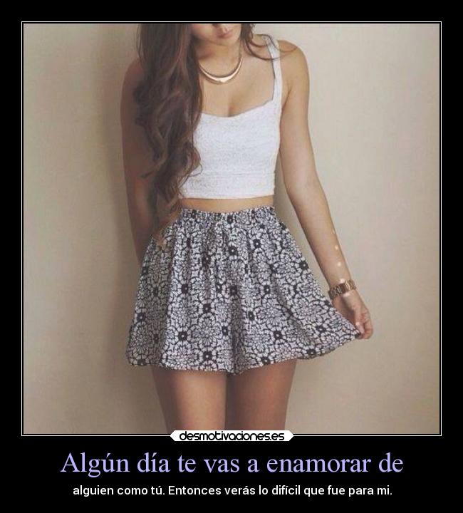 Algún día te vas a enamorar de - 