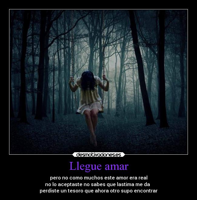 Llegue amar - pero no como muchos este amor era real
no lo aceptaste no sabes que lastima me da
perdiste un tesoro que ahora otro supo encontrar