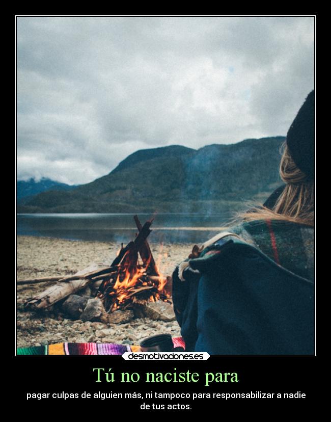 Tú no naciste para - 