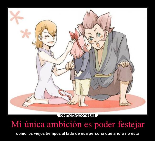 Mi única ambición es poder festejar -