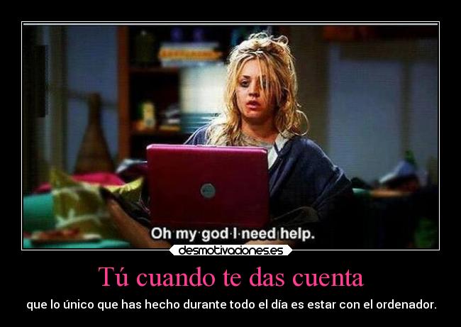 carteles desmotivaciones casa ordenador penny thebigbangtheory desmotivaciones