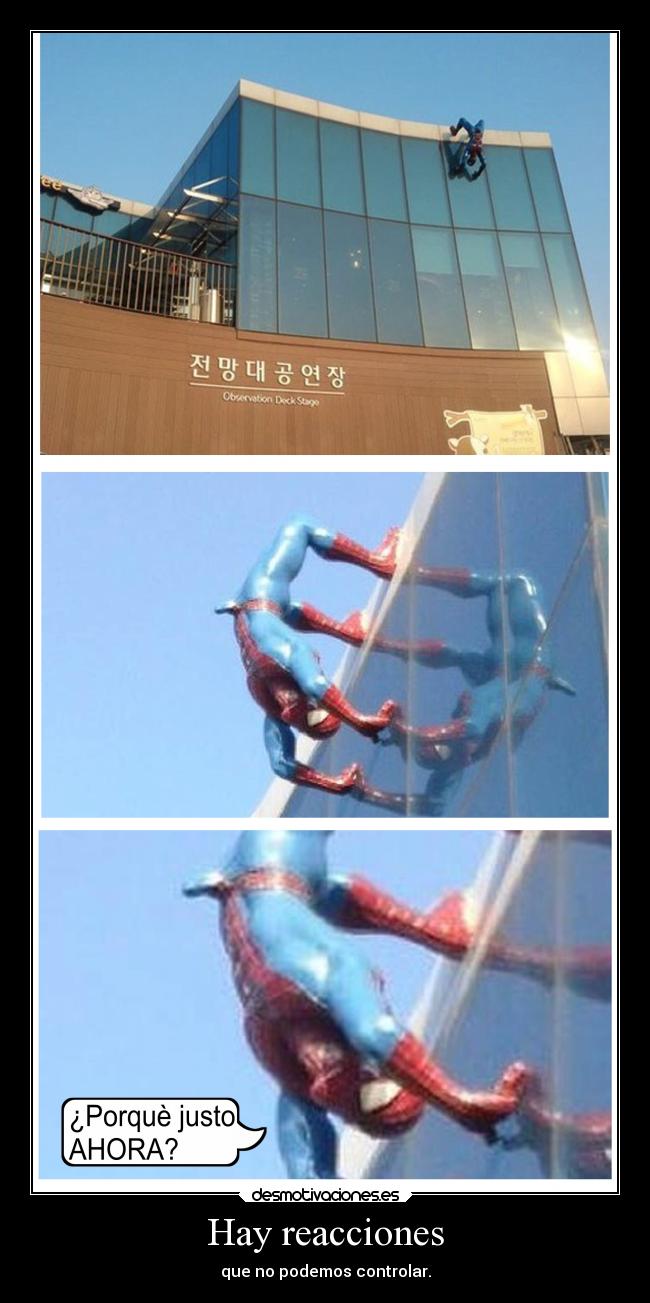 Hay reacciones - que no podemos controlar.