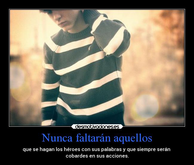Nunca faltarán aquellos -