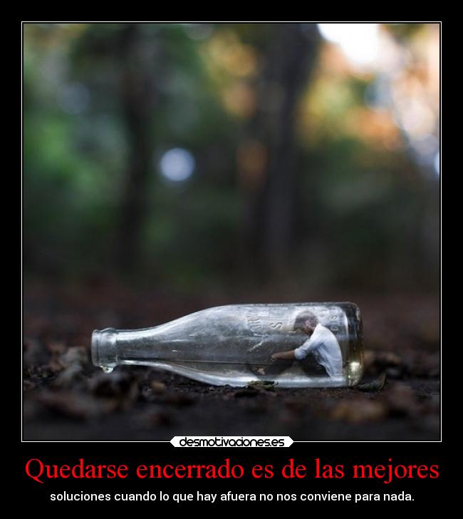 Quedarse encerrado es de las mejores -