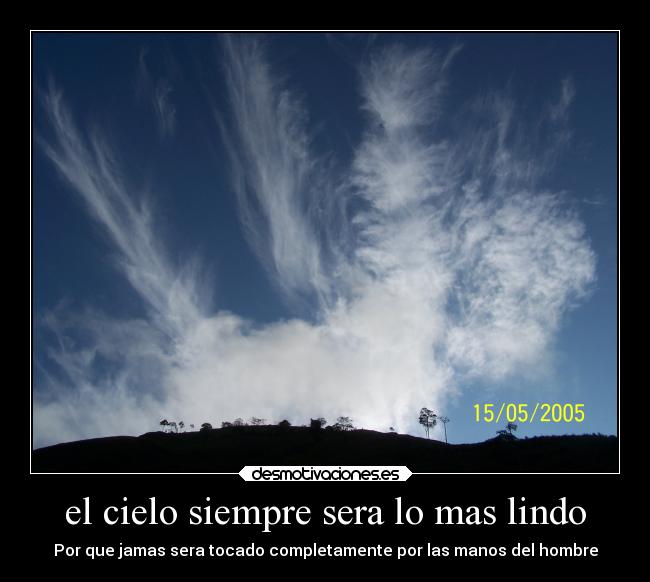 el cielo siempre sera lo mas lindo -