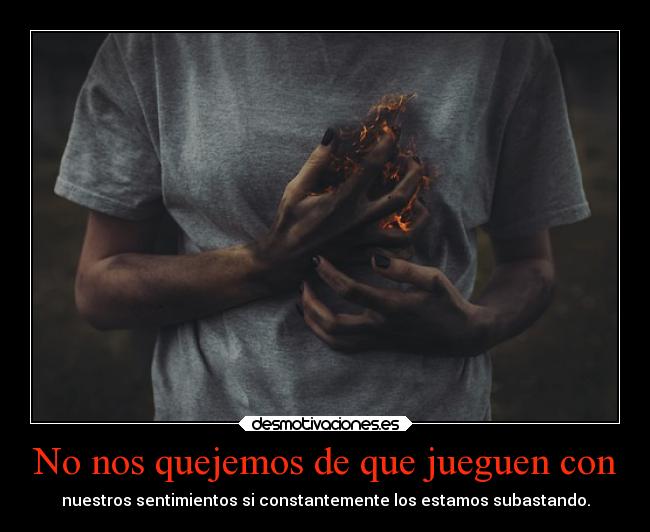 No nos quejemos de que jueguen con -