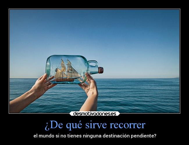 ¿De qué sirve recorrer - 