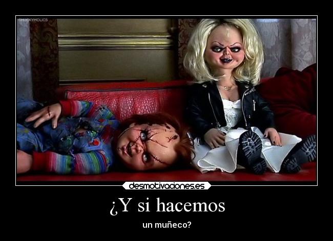 ¿Y si hacemos - un muñeco?