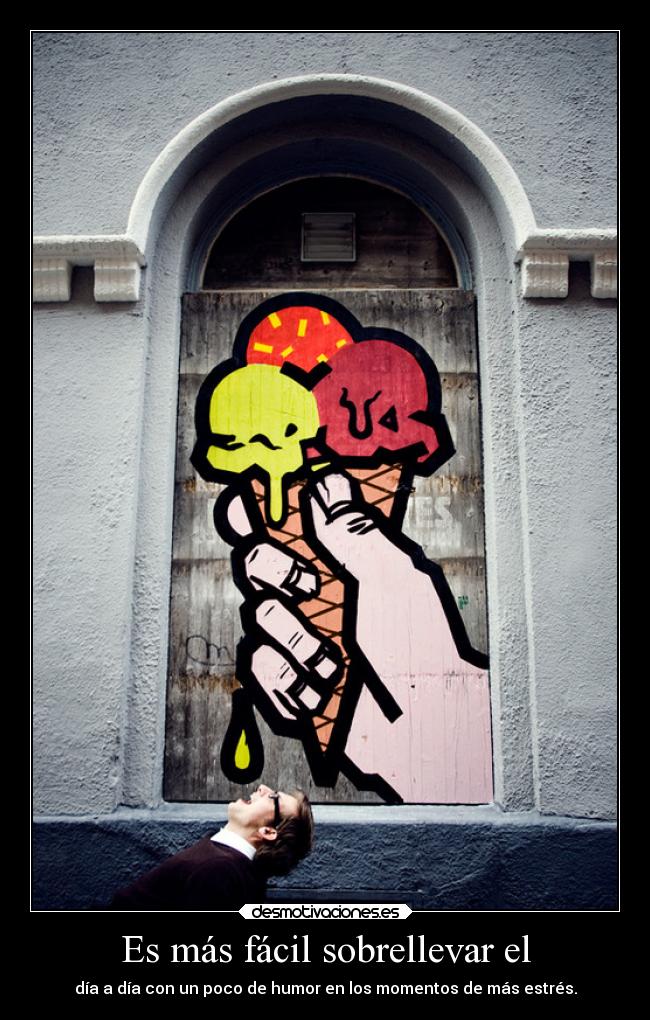 Es más fácil sobrellevar el - día a día con un poco de humor en los momentos de más estrés.