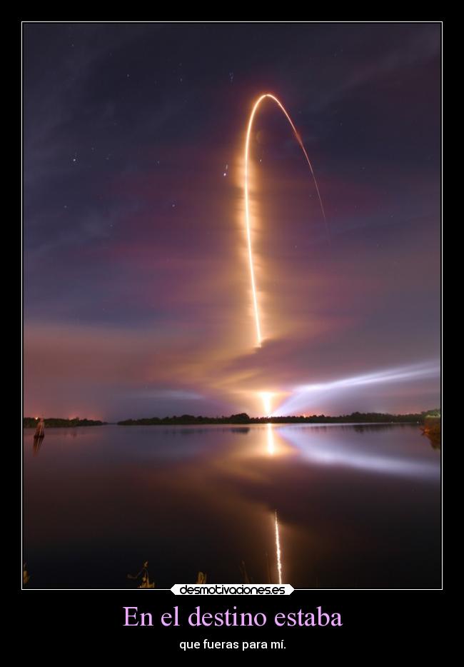 En el destino estaba - que fueras para mí.