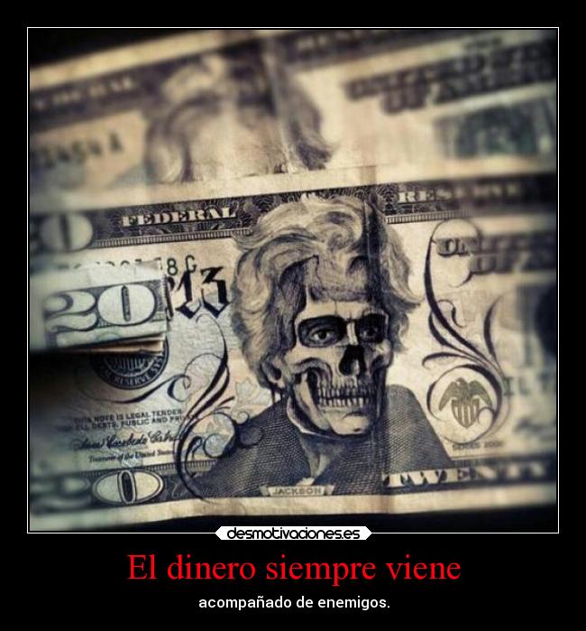 El dinero siempre viene -