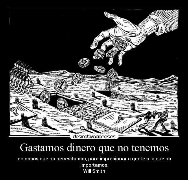 Gastamos dinero que no tenemos -