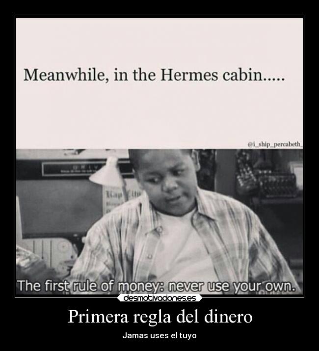 Primera regla del dinero - Jamas uses el tuyo