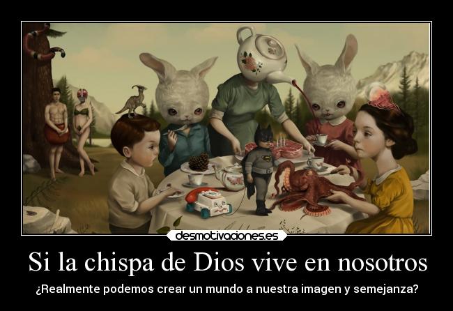 carteles dios religion locura sexo amor vida sociedad dio mente crear alicia adan eva desmotivaciones