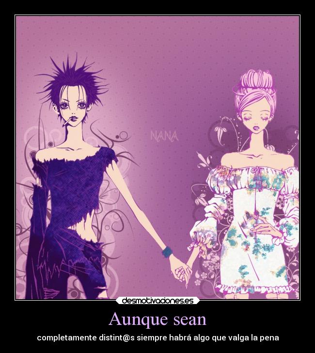 Aunque sean - completamente distint@s siempre habrá algo que valga la pena