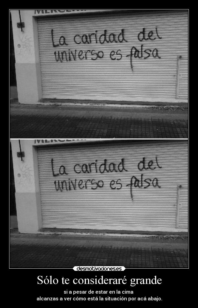 Sólo te consideraré grande -