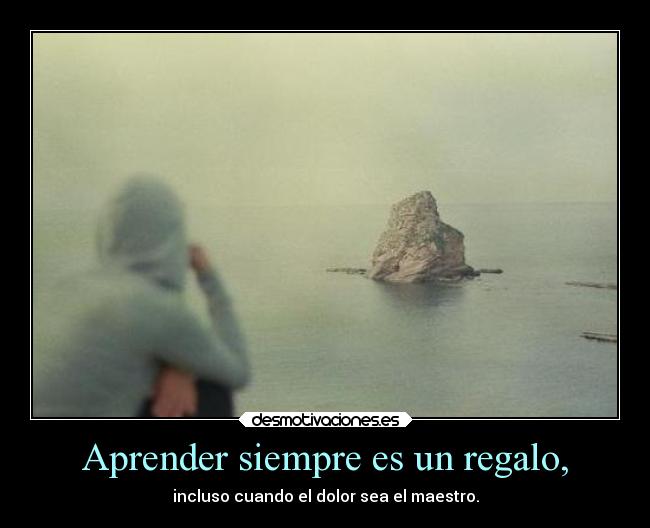 Aprender siempre es un regalo, -