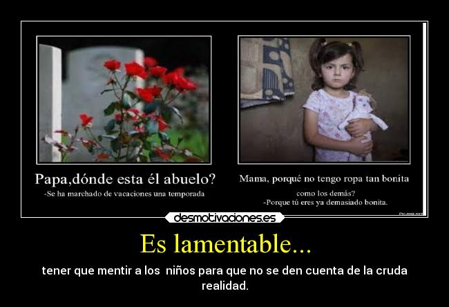 Es lamentable... -