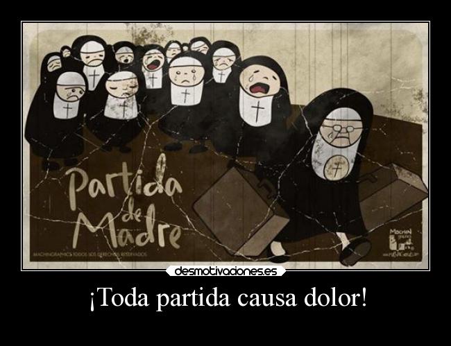¡Toda partida causa dolor! - 