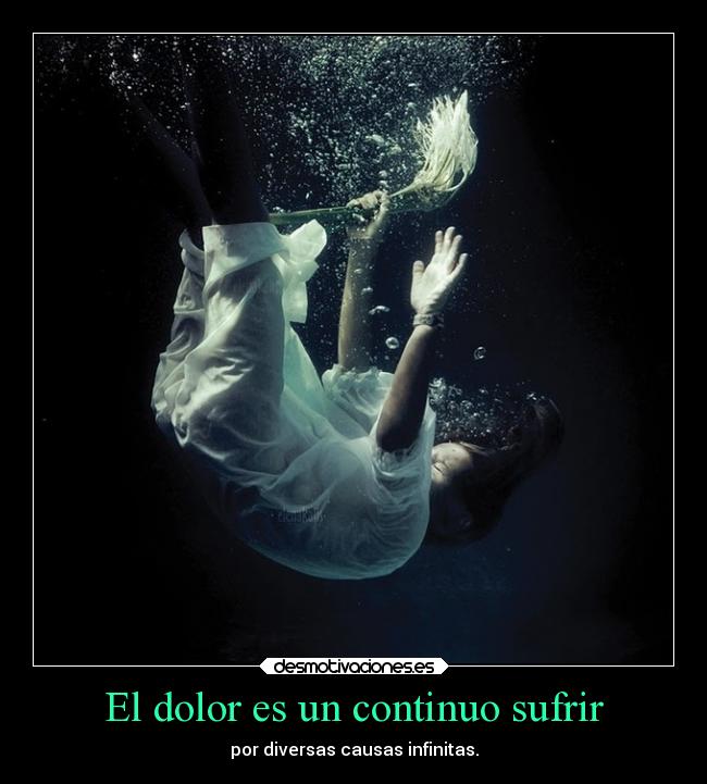 El dolor es un continuo sufrir -