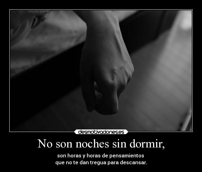 No son noches sin dormir, - 