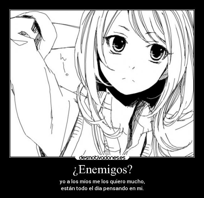 ¿Enemigos? -