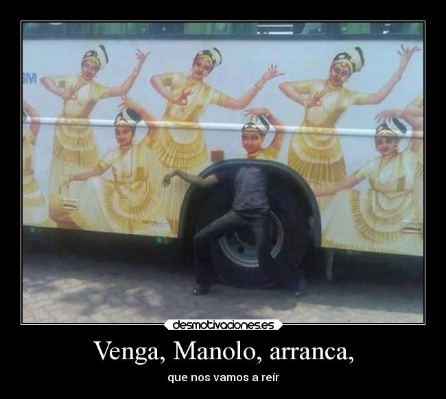 Venga, Manolo, arranca, - 