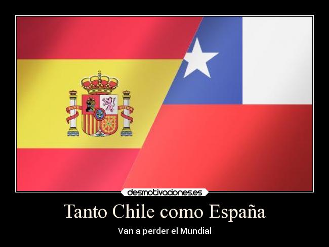 Tanto Chile como España - Van a perder el Mundial