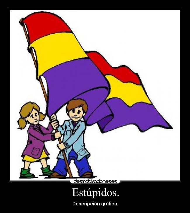 Estúpidos. - 