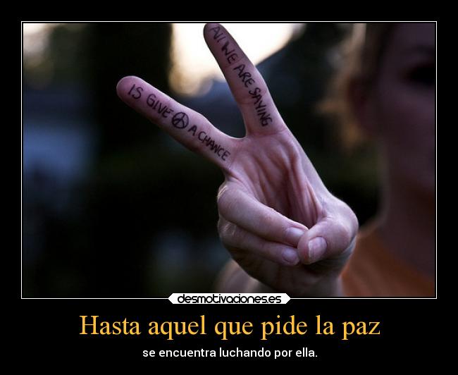 Hasta aquel que pide la paz - 