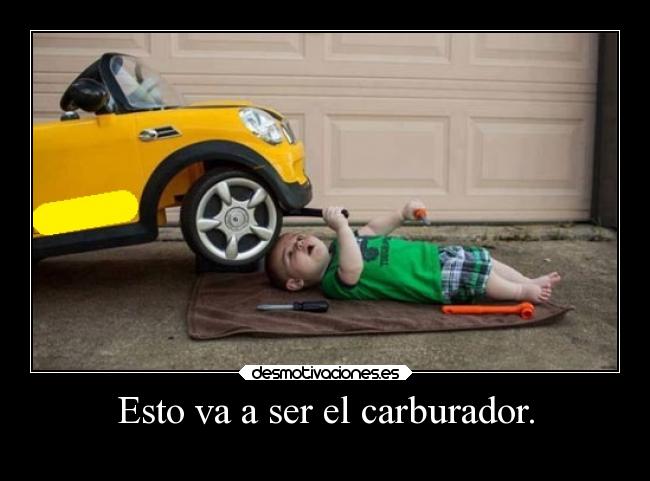 Esto va a ser el carburador. -