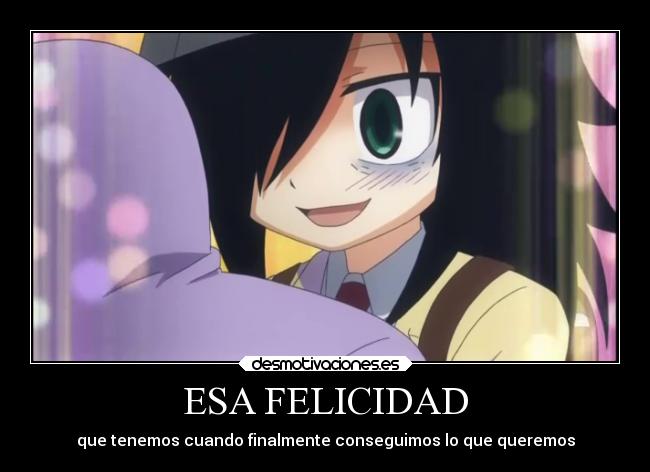 ESA FELICIDAD - que tenemos cuando finalmente conseguimos lo que queremos