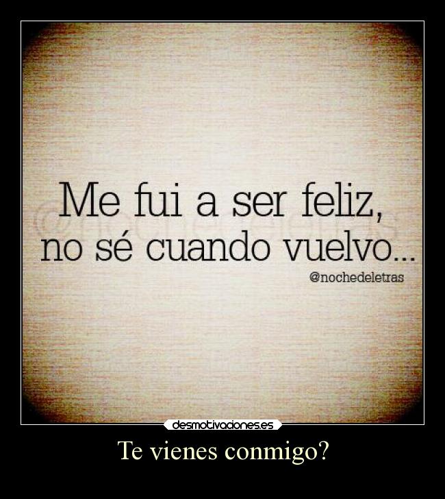 Te vienes conmigo? - 