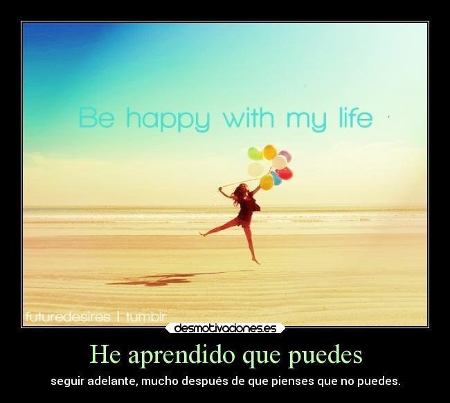 carteles felicidad motivaciones desmotivaciones alma vida angelg1 poder seguir adelante behappywithmylife desmotivaciones