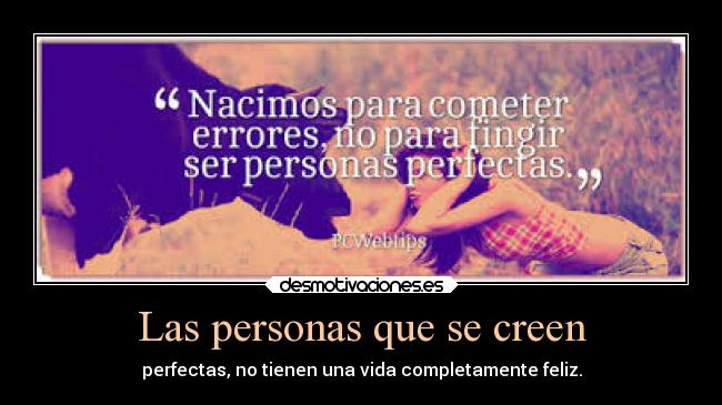 carteles felicidad nadieesperfecto laspersonasperfectasnoexisten desmotivaciones
