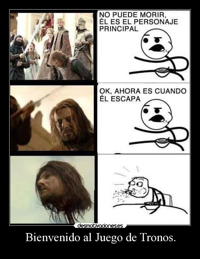 carteles frases atencionspoileeeeeeeeeeeeeeeer ned stark juegodetronos elesteva pukestevarainbow desmotivaciones