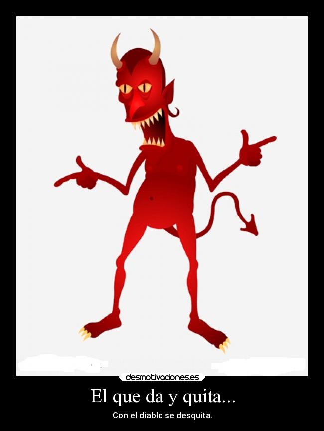 El que da y quita... - 