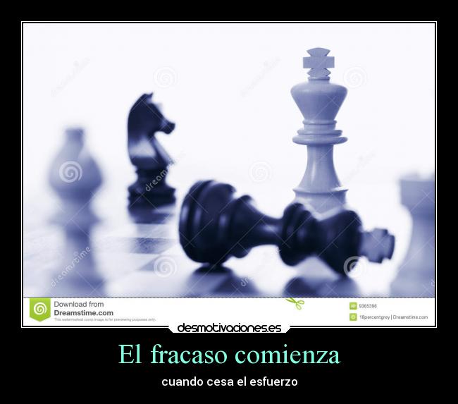 El fracaso comienza - cuando cesa el esfuerzo