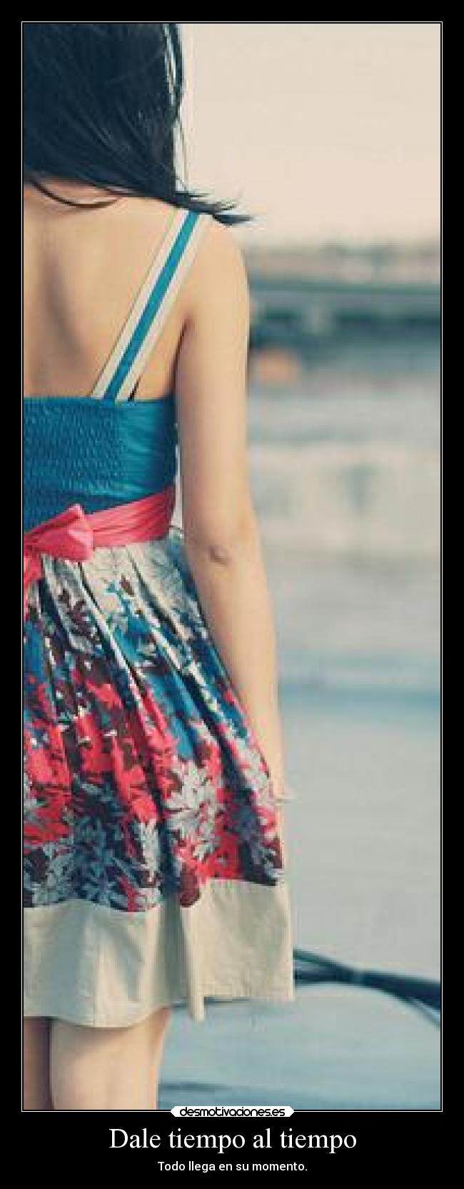 Dale tiempo al tiempo -