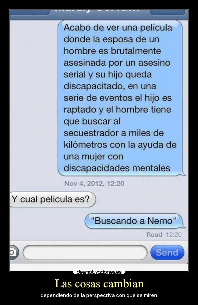 Las cosas cambian - dependiendo de la perspectiva con que se miren.